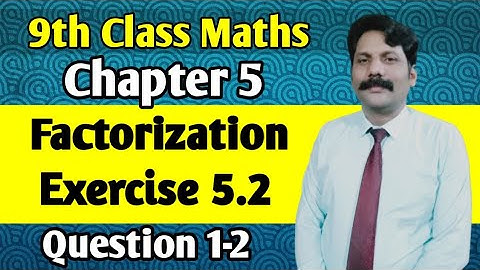 Ch#5 Factorization | Exercise 5.2 | Question 1-2 | 9th Class Mathematics