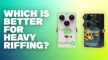 Electro Harmonix Lizard Queen vs Satisfaction Plus - which is better for heavy riffing?