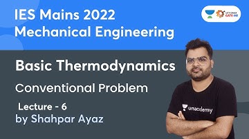 IES Mains 2022 | Basic Thermodynamics | L - 6 | Conventional Problem | Shahpar Ayaz