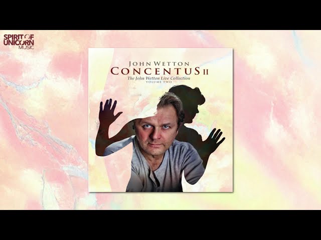 John Wetton: Concentus II – The John Wetton Live Collection Volume