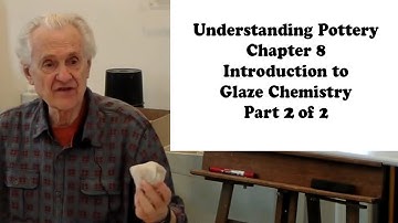 Understanding Pottery: Chapter 8 Glaze Chemistry Part 2