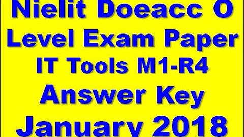 Nielit Doeacc O Level Exam Paper IT TOOLS Ans Business System  M1-R4 Answer Key January 2018