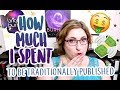 The Cost Of Traditional Publishing (How Much Did I Spend?)