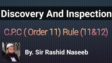 Discovery And Inspection (C.P.C) ORDER 11 Rule 11& 12