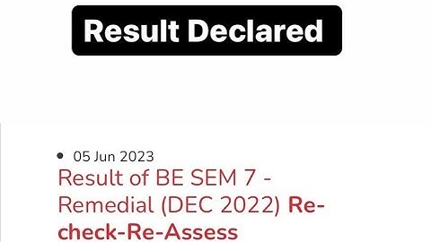 Result of BE SEM 7 - Remedial (DEC 2022) Re- check-Re-Assess Declared 😀