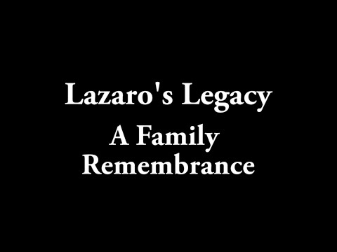 Lazaro S Legacy A Family Remembrance