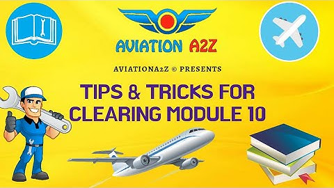 TIPS & TRICKS FOR MODULE 10 |AVIATIONA2Z ©|