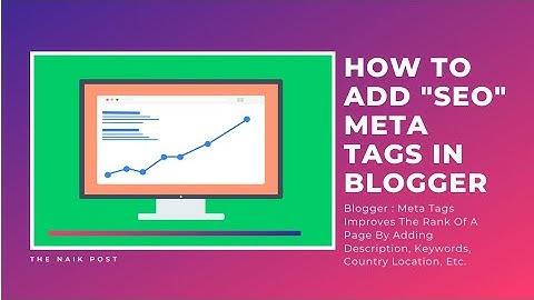 How To Add SEO Meta Tags In Blogger ? [LATEST]