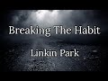 Breaking The Habit — Linkin Park | Lyrics Video