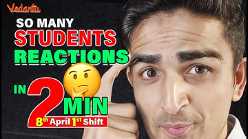 100+ Students Reaction in 2 min 💥| JEE 2023 | 8th April Shift 1 | Arvind Kalia Sir | Vedantu