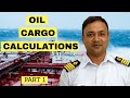 Oil Cargo Calculations Part 1 | Capt. Anand Subramanian | HIMT