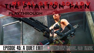 Hidden Mission! [Episode 45 - A Quiet Exit] / MGSV: The Phantom Pain (1080p/60fps)