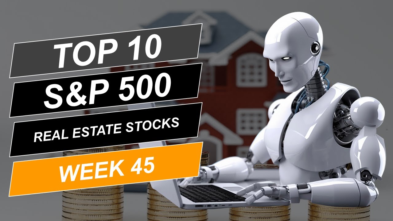 top-10-s-p-500-real-estate-stocks-week-45-ai-trading-808-youtube