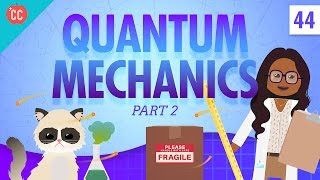 Quantum Mechanics  Part 2: Crash Course Physics #44