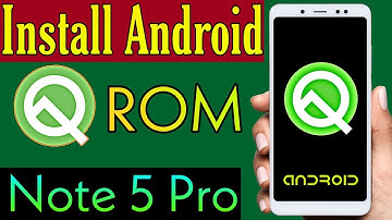 [2019] Full Guide To Install/Flash Android 10 Q On Xiaomi  Redmi Note 5 Pro