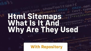 Html sitemaps what is it and why are they used