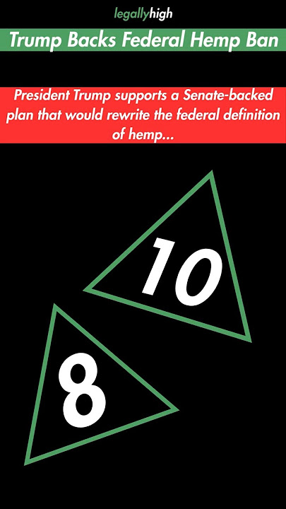 Trump Backs Nationwide Hemp THC Ban👀