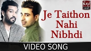 Click here to subscribe: http://goo.gl/zlglzf, don't forget hit like,
comment & share!!!, song :- je taithon nahi nibhdi, singer:-
dharampreet kuldeep rasila, album:- ...