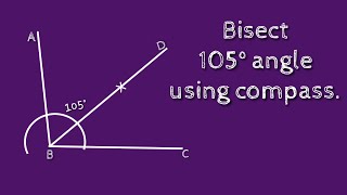 How to bisect 105° angle using compass. shsirclasses.