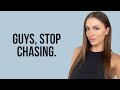 4 Reasons You Need To STOP Chasing Her (YOU
