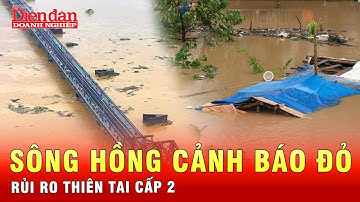 Mực nước sông Hồng vượt ngưỡng báo động 2, cảnh báo nguy cơ ngập lụt  | Tin tức 24h