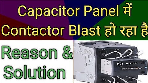 Why Contactor Blast| Electrical Capacitor Panel| Why Contactor Burn| Capacitor Problem Solution