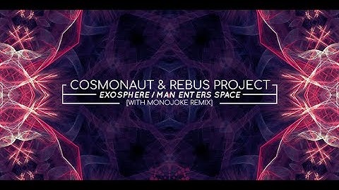 Cosmonaut, Rebus Project - Man Enters Space / Exosphere [Stellar Fountain]