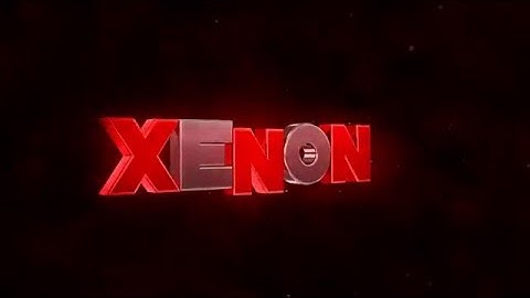 Intro for Xenon (new style!!)