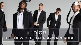 Dior - The New Official Paris Saint-Germain Wardrobe - LUXE.TV
