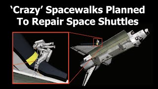 The Crazy Plans For Emergency Spacewalks To Save The Space Shuttle