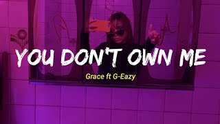 You Don't Own Me  Grace ft GEazy || Lirik dan Terjemahan Bahasa Indonesia