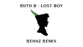 Ruth B  Lost Boy rennz Remix