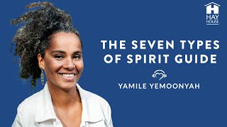 The Seven Types of Spirit Guide by Yamile Yemoonyah