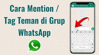 Cara Mention / Tag Teman di Grup WhatsApp