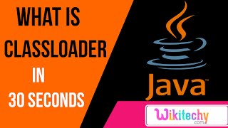 what is classloader in java | java interview questions and answers | wikitechy.com