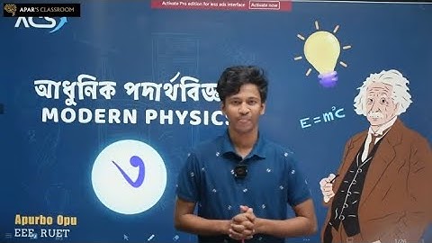3. Modern Physics Full Chapter আধুনিক পদার্থবিজ্ঞান HSC Physics 2nd Paper Chapter 8 Apurbo Physics