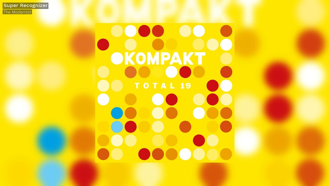 Sleduj The Modernist - Super Recognizer - Kompakt 400 na YouTube Sleduj The Modernist - Super Recognizer - Kompakt 400 na YouTube