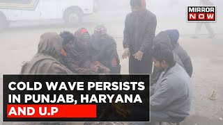 Temperature Drops In Punjab, Haryana, Uttar Pradesh, No Fog But Cold Wave Persists | Top News