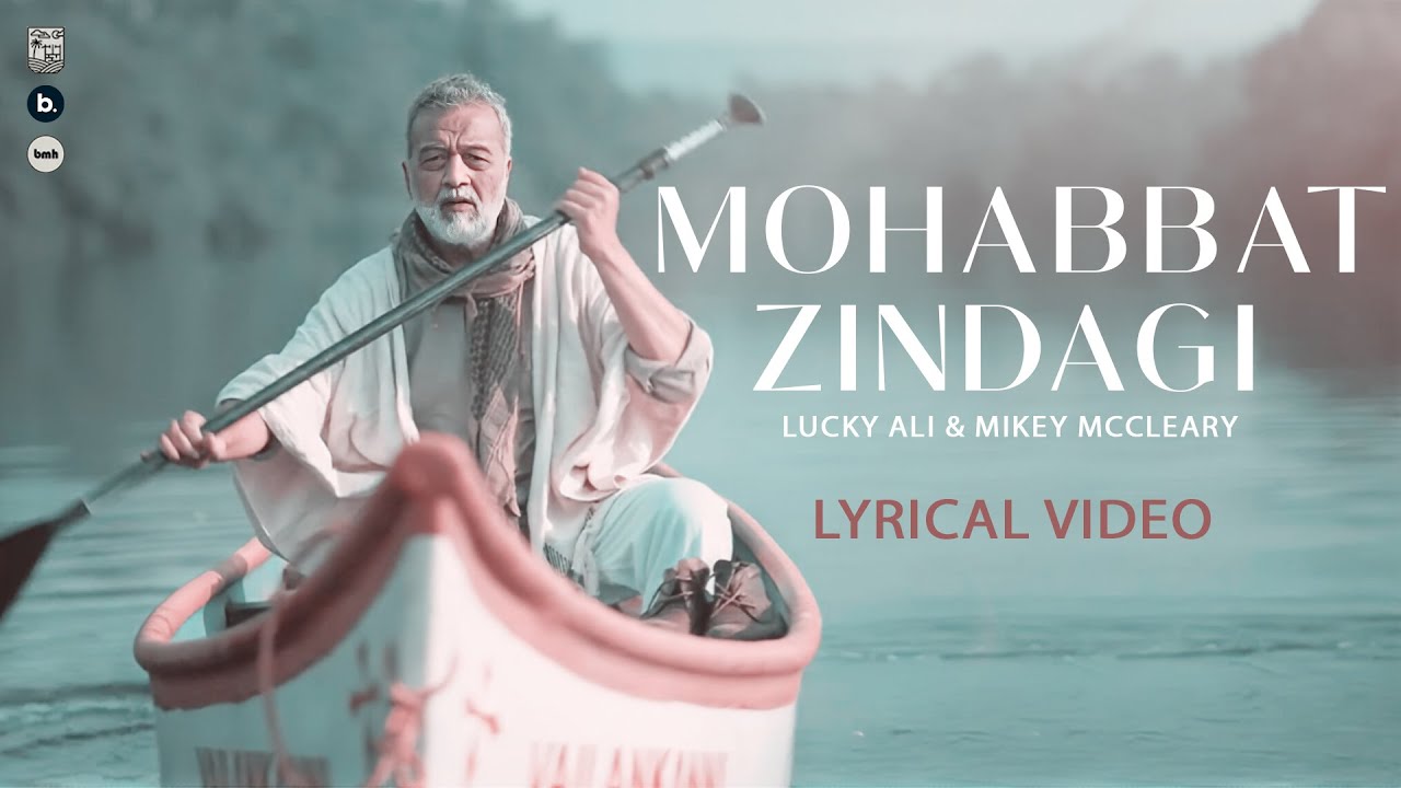 Lucky Ali   Mohabbat Zindagi  Music   OfficialMikeyMcCleary  Official Lyrical Video
