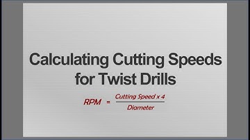 Calculating Cutting Speeds For Twist Drills
