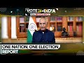 Indian elections 2024 onenation oneelection report likely today  wion