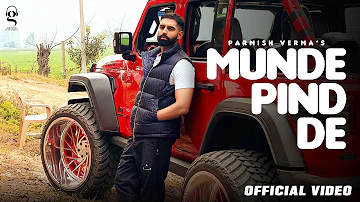 Munde Pind De | Parmish Verma | Laddi Chahal | Official Video