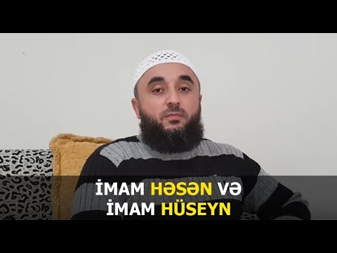 Veysəl qardaş-İmam Həsən və İmam Hüseyn haqqında (sona qədər dinləyin) -14.12.2017 (YENİ)