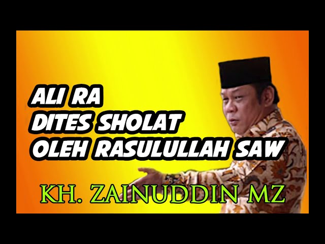 KH. Zainuddin MZ - Ali ra dites Sholat oleh Rasulullah SAW class=