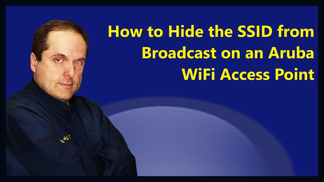 How to Hide the SSID from Broadcast on an Aruba WiFi Access Point YouTube