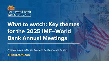 What to watch: Key themes for the 2025 IMF–World Bank Annual Meetings