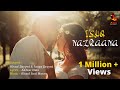 Ishq Nazraana | Songs Basket | Altaaf Sayyed | Aaniya Sayyed | Akhtar Nafe