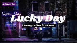 Lucky Day  ::  Loving Caliber ft. G. Curtis 🎵 with lyrics Resimi
