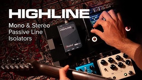 Radial Highline & Highline Stereo - Your True Sound, From Pedal to Performance