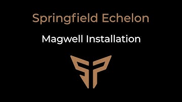 Springfield Armory Echelon Magwell Installation